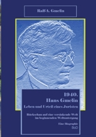 1940. Hans Gmelin Leben und Urteil eines Juristen: Rückschau auf eine versinkende Welt im beginnenden Weltuntergang (German Edition) 3759779662 Book Cover