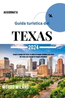 Guida Turistica del Texas 2024: Scopri il meglio del Texas: la guida di viaggio definitiva nel cuore del Texas con consigli di viaggio dettagliati. B0CS3KCFVJ Book Cover