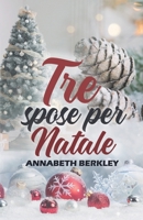 Tre Spose per Natale: (romanzo di Natale contemporaneo) (Italian Edition) B0CPM98Z8J Book Cover