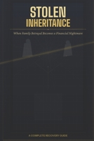 Stolen Inheritance: When Family Betrayal Becomes a Financial Nightmare (Personal Finance) B0GSGT5J36 Book Cover