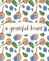 A Grateful Heart: Writing Notebook Journal, College Ruled Notebook, Inspirational Notebook for Journaling, School and Work Notebook, 7.5 x 9.25 Inches 1676548521 Book Cover