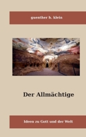 Der Allmächtige: Ideen von Gott und der Welt 3748188846 Book Cover