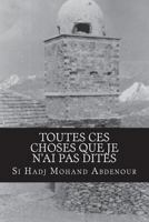 Toutes Ces Choses Que Je n'Ai Pas Dites: Memoire Refoul�e 1492374342 Book Cover