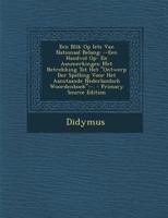 Een Blik Op Iets Van Nationaal Belang: --Een Handvol Op- En Aanmerkingen Met Betrekking Tot Het "Ontwerp Der Spelling Voor Het Aanstaande Nederlandsch Woordenboek"--. 1289605505 Book Cover