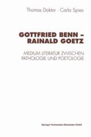 Gottfried Benn--Rainald Goetz: Medium Literatur zwischen Pathologie und Poetologie 353112837X Book Cover
