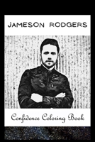 Confidence Coloring Book: Jameson Rodgers Inspired Designs For Building Self Confidence And Unleashing Imagination B093R7XTDP Book Cover