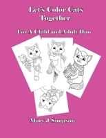 Let's Color Cats Together: For A Child and Adult Duo B08QDNS632 Book Cover