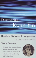 Discovering Kwan Yin, Buddhist Goddess of Compassion 0807013412 Book Cover