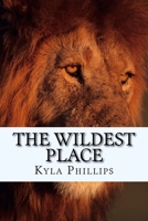 The Wildest Place 1519415168 Book Cover