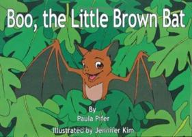 Boo, the Little Brown Bat 097765950X Book Cover