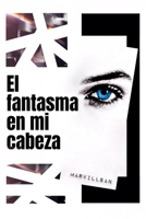 EL FANTASMA EN MI CABEZA B09F14PLX9 Book Cover