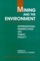Mining and the Environment: International Perspectives on Public Policy (Rff Press) 0915707721 Book Cover