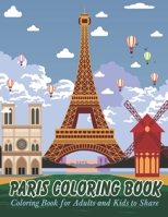 paris coloring book: Coloring Book for Adults and Kids to Share B08KPV8GHQ Book Cover