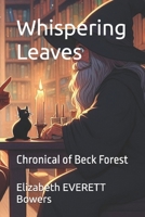 Whispering Leaves: Chronical of Beck Forest B0DSFVW7XG Book Cover