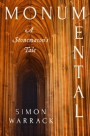Monumental: A Stonemason?s Tale 1324075988 Book Cover