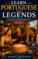 Learn Portguese with Legends: Bilingual Reading Practice - Archaic and Historical Portuguese Spellings - Volume 3 B0HGBC1Y1H Book Cover