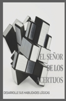 El señor de los acertijos: Desarrolle sus habilidades lógicas B0BW2RSLY7 Book Cover