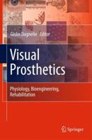 Visual Prosthetics: Physiology, Bioengineering, Rehabilitation 144190753X Book Cover