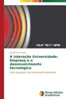 A Interacao Universidade-Empresa E O Desenvolvimento Tecnologico 3639694392 Book Cover
