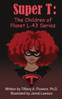 Super T: The Children of Planet L-43 Series B0858TT3TJ Book Cover