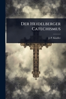 Der Heidelberger Catechismus (German Edition) 1024503585 Book Cover