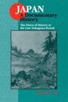 Japan: A Documentary History: The Dawn of History to the Late Tokugawa Period 1563249073 Book Cover