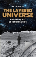 The Layered Universe And The Quest Of Resurrection 1088060927 Book Cover