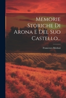 Memorie Storiche Di Arona E Del Suo Castello... 1022282271 Book Cover