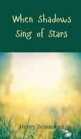 When Shadows Sing of Stars 3690806240 Book Cover