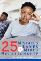 25 Mistakes Ladies Make in Relationship B0CD16D1CF Book Cover