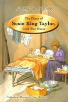 The Diary of Susie King Taylor, Civil War Nurse (In My Own Words) 076141648X Book Cover