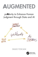 AI as Augmenting Intelligence: prAIority to Enhance Human judgement through Data and AI. 1032864931 Book Cover