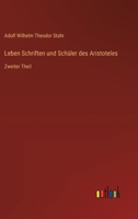 Leben Schriften und Schüler des Aristoteles: Zweiter Theil 3385102073 Book Cover