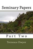 Seminary Papers-Part Two: Part Two 1544104960 Book Cover