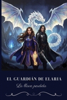 EL GUARDIÁN DE ELARIA: La llave perdida B0FTZ6CMC8 Book Cover