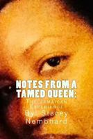 Notes From A Tamed Queen: The Jamaican Experience 1494853019 Book Cover