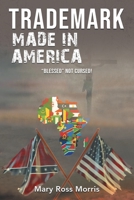 Trademark Made In America: "Blessed" Not Cursed! 1953048552 Book Cover