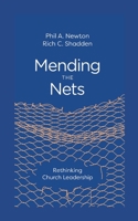 Mending the Nets: Rethinking Church Leadership 1955295468 Book Cover