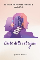 L'arte delle relazioni: L'intelligenza interpersonale nella vita e nel lavoro (Italian Edition) B0DSVL27LY Book Cover