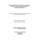 Plans and Practices for Groundwater Protection at the Los Alamos National Laboratory: Interim Status Report 0309103916 Book Cover
