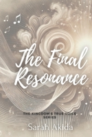 The Final Resonance (The Kingdom's True Voice Series) 9768348100 Book Cover