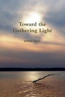 Toward the Gathering Light 154862456X Book Cover