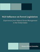 NGO Influence on Forest Legislation: Experiences from Federal Forest Management in the United States 159942293X Book Cover