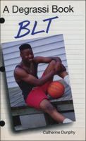 BLT (Degrassi Junior High Series) 1550283723 Book Cover