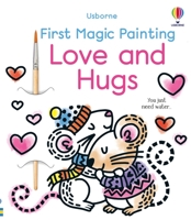 First Magic Painting Love and Hugs 1805317938 Book Cover