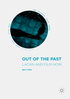 Out of the Past: Lacan and Film Noir 3319809237 Book Cover