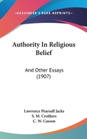 Authority in Religious Belief: And Other Essays - Primary Source Edition 1377590976 Book Cover