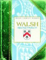 Walsh =: Breathnach (Irish Family Names) 0717135535 Book Cover