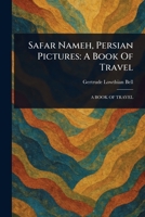 Safar Nameh. Persian Pictures; 1519396643 Book Cover