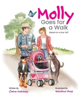 Molly Goes for a Walk: Based on a true 'tail' 0645775002 Book Cover